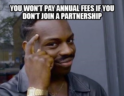 You wont pay anual fees meme